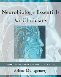 Cover Neurobiology Essentials for Clinicians: What Every Therapist Needs to Know (Norton Series on Interpersonal Neurobiology)