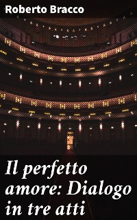 Cover Il perfetto amore: Dialogo in tre atti