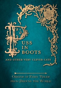 Cover Puss in Boots' - And Other Very Clever Cats (Origins of Fairy Tale from around the World)