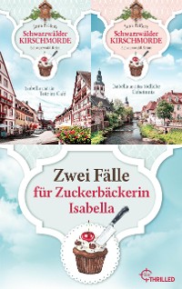 Cover Schwarzwälder Kirschmorde - Zwei Fälle für Zuckerbäckerin Isabella