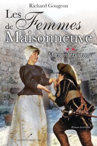 Cover Les femmes de Maisonneuve  2 : Marguerite Bourgeoys