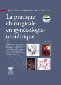 Cover La pratique chirurgicale en gynécologie obstétrique