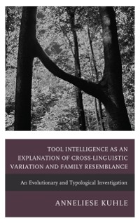 Cover Tool Intelligence as an Explanation of Cross-Linguistic Variation and Family Resemblance