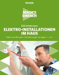 Cover Mach's einfach: Elektro-Installationen im Haus