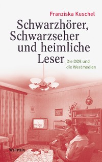 Cover Schwarzhörer, Schwarzseher und heimliche Leser