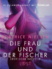 Cover Die Frau und der Fischer: Erotische Novelle