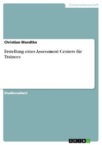 Cover Erstellung eines Assessment Centers für Trainees