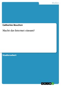 Cover Macht das Internet einsam?