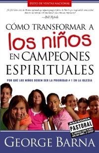 Cover Como transformar a los ninos en campeones espirituales