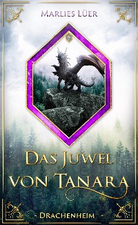 Cover Das Juwel von Tanara: Drachenheim