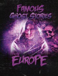 Cover Famous Ghost Stories from Europe