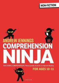 Cover Comprehension Ninja for Ages 10-11: Non-Fiction