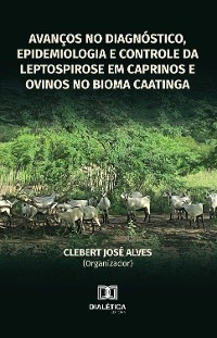 Cover Avanços no diagnóstico, epidemiologia e controle da leptospirose em caprinos e ovinos no bioma Caatinga