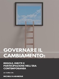 Cover Governare il cambiamento: regole, diritti e partecipazione nell’era contemporanea