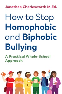 Cover How to Stop Homophobic and Biphobic Bullying