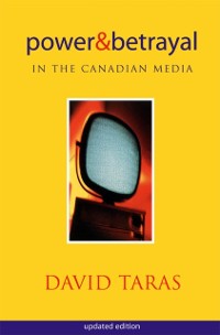 Cover Power and Betrayal in the Canadian Media