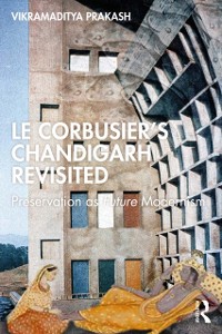 Cover Le Corbusier's Chandigarh Revisited