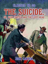 Cover Suicide, or, Nick Carter and the lost Head