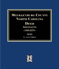 Cover Mecklenburg County, North Carolina Deed Abstracts, 1763-1779, Books 1-9.