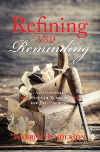 Cover Refining and Reminding - A Devotional Study of Numbers and Deuteronomy