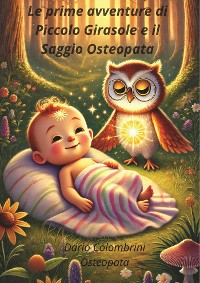 Cover Le prime avventure di Piccolo Girasole e il Saggio Osteopata