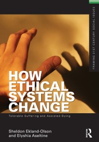 Cover How Ethical Systems Change: Tolerable Suffering and Assisted Dying