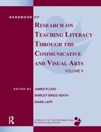 Cover Handbook of Research on Teaching Literacy Through the Communicative and Visual Arts, Volume II