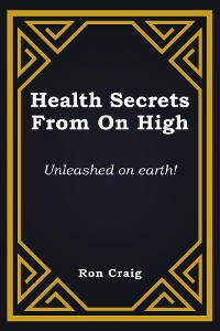Cover Health Secrets From On High