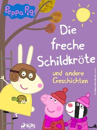 Cover Peppa Wutz - Die freche Schildkröte und andere Geschichten