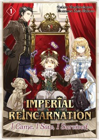 Cover Imperial Reincarnation: I Came, I Saw, I Survived Volume 1