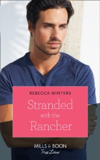 Cover Stranded With The Rancher (Mills & Boon True Love) (Wind River Cowboys, Book 2)