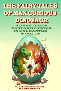 Cover The Fairy Tales of Max the Curious Dinosaur