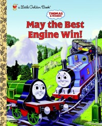 Cover Thomas and Friends: May the Best Engine Win (Thomas & Friends)