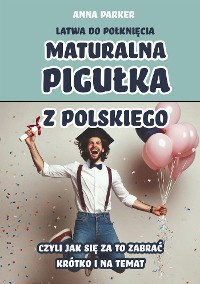 Cover Maturalna pigułka z polskiego