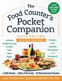 Cover The Food Counter's Pocket Companion, Sixth Edition: Calories, Carbohydrates, Protein, Fats, Fiber, Sugar, Sodium, Iron, Calcium, Potassium, and Vitamin D-with 32 Restaurant Chains (Sixth Edition)