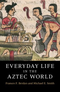 Cover Everyday Life in the Aztec World