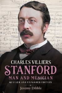 Cover Charles Villiers Stanford: Man and Musician