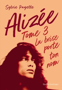 Cover Alizée 3 - La brise porte ton nom
