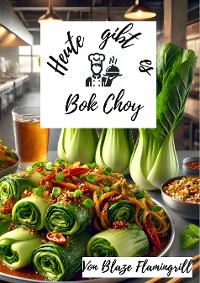 Cover Heute gibt es - Bok Choy