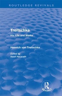 Cover Treitschke: His Life and Works