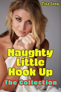 Cover Naughty Little Hook Up: The Collection