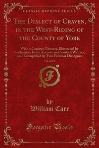 Cover The Dialect of Craven, in the West-Riding of the County of York