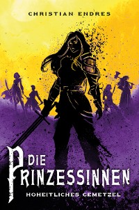 Cover Die Prinzessinnen: Hoheitliches Gemetzel