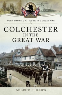 Cover Colchester in the Great War