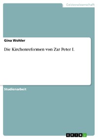 Cover Die Kirchenreformen von Zar Peter I.