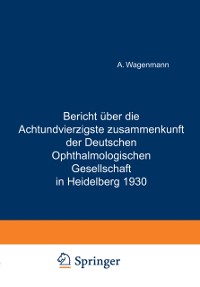 Cover Bericht Über die Achtundvierzigste Zusammenkunft der Deutschen Ophthalmologischen Gesellschaft in Heidelberg 1930