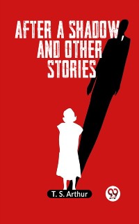 Cover After a shadow, and other stories