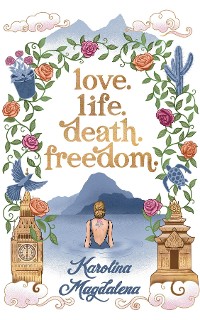 Cover Love. Life. Death. Freedom.