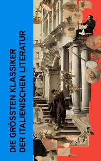 Cover Die größten Klassiker der italienischen Literatur