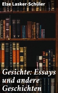 Cover Gesichte: Essays und andere Geschichten